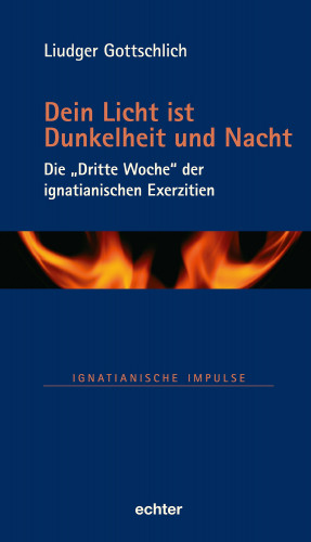 Liudger Gottschlich: Dein Licht ist Dunkelheit und Nacht