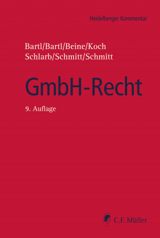 Harald Bartl, Angela Bartl, Klaus Beine, Detlef Koch, Eberhard Schlarb, Michaela C. Schmitt, Christoph Schmitt: GmbH-Recht