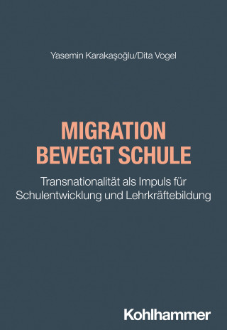 Yasemin Karakasoglu, Dita Vogel: Migration bewegt Schule