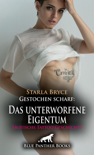 Starla Bryce: Gestochen scharf: Das unterworfene Eigentum | Erotische Tattoo Geschichte