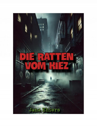 Jana Ehlers: Die Ratten vom Kiez