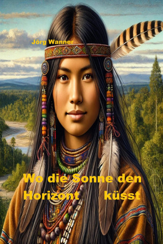 Jörg Wanner: Wo die Sonne den Horizont küsst