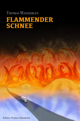 Thomas Manderley: Flammender Schnee