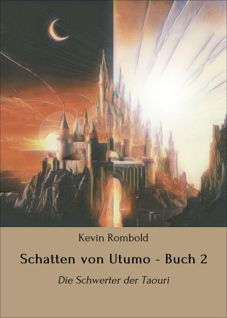 Kevin Rombold: Schatten von Utumo - Buch 2