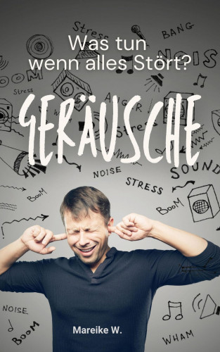 Mareike W.: Geräusche
