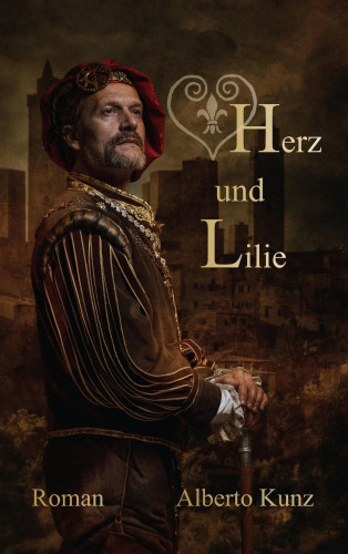 Alberto Kunz: Herz und Lilie