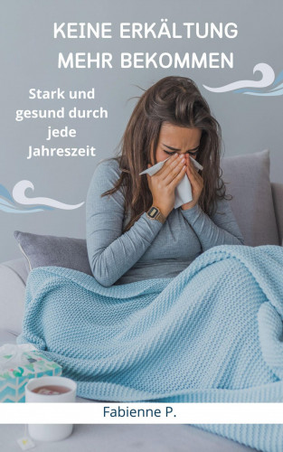 Fabienne P.: Keine Erkältung mehr bekommen