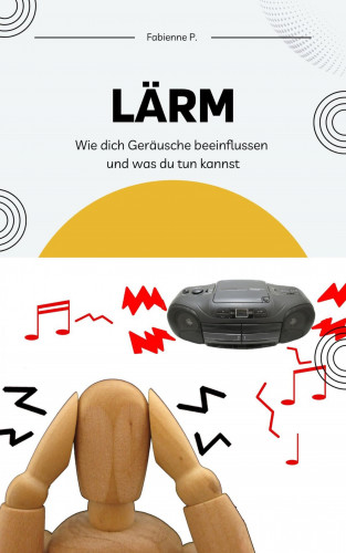 Fabienne P.: Lärm