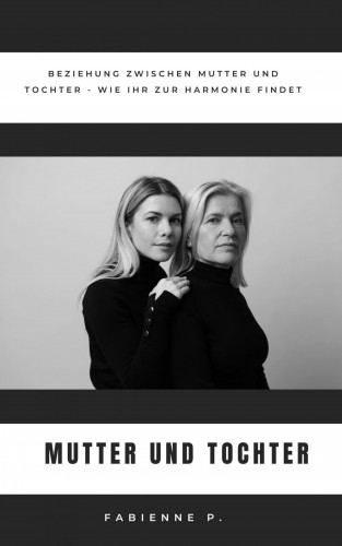 Fabienne P.: Mutter und Tochter