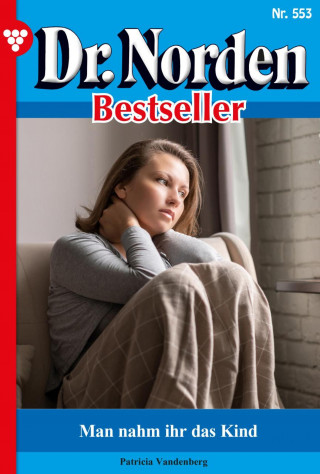 Patricia Vandenberg: Man nahm ihr das Kind