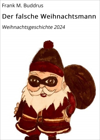 Frank M. Buddrus: Der falsche Weihnachtsmann
