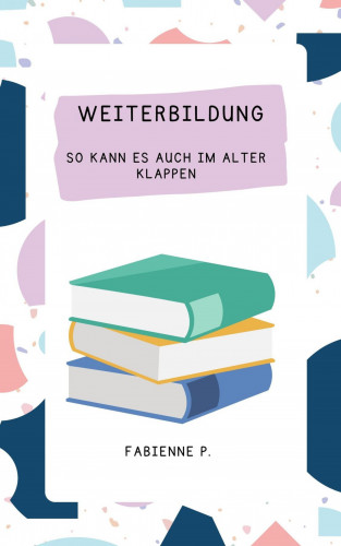 Fabienne P.: Weiterbildung