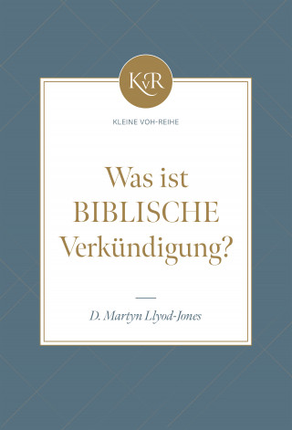 David Martyn Lloyd-Jones, Voice of Hope: Was ist biblische Verkündigung?