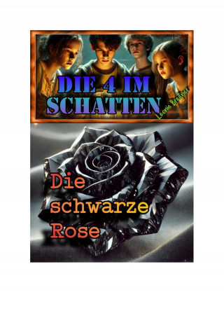 Leonie Breitner: Die 4 im Schatten: Die schwarze Rose