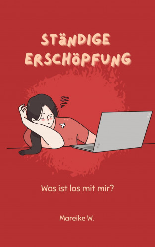 Mareike W.: Ständige Erschöpfung