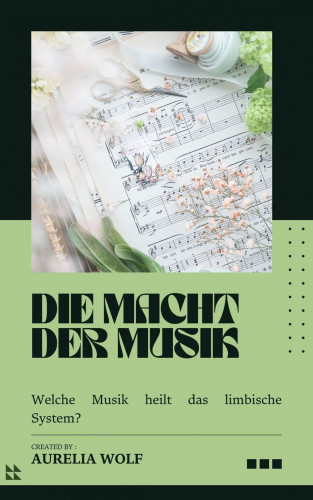 Aurelia Wolf: Die Macht der Musik