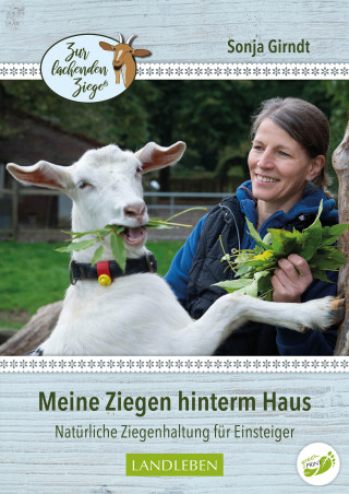 Sonja Girndt: Meine Ziegen hinterm Haus