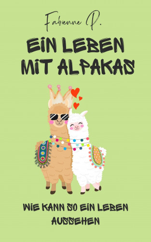 Fabienne P.: Ein Leben mit Alpakas