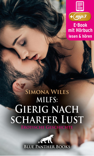 Simona Wiles: MILFs: Gierig nach scharfer Lust | Erotik Audio Story | Erotisches Hörbuch