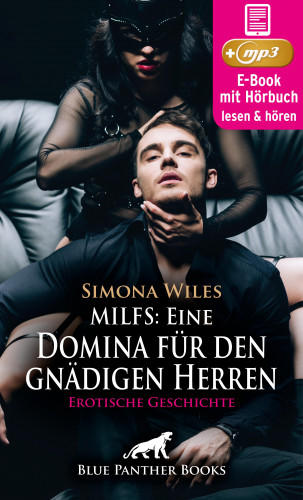 Simona Wiles: MILFs: Eine Domina für den gnädigen Herren | Erotik Audio Story | Erotisches Hörbuch