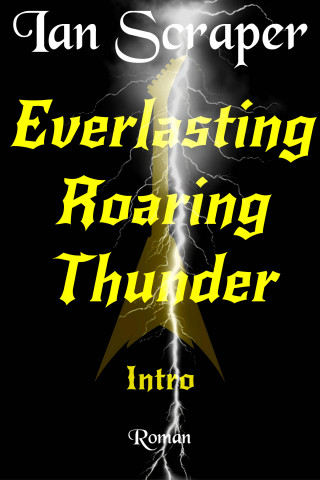 Ian Scraper: Everlasting Roaring Thunder
