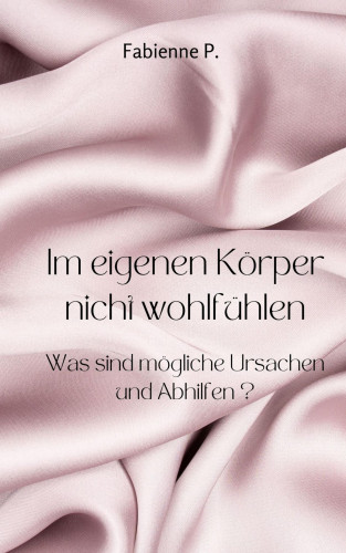 Fabienne P.: Im eigenen Körper nicht wohlfühlen