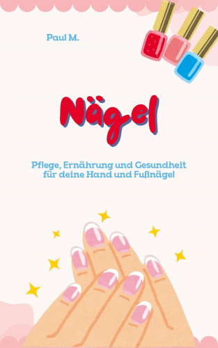 Paul M.: Nägel