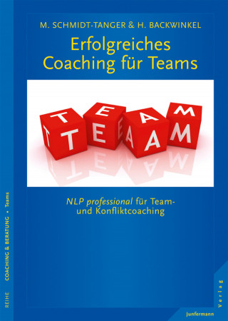 Holger Backwinkel, Martina Schmidt-Tanger: Erfolgreiches Coaching für Teams