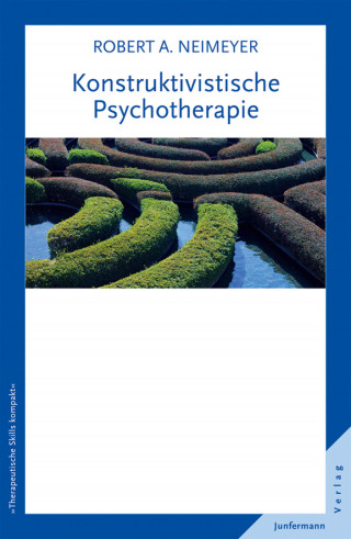 Robert A. Neimeyer: Konstruktivistische Psychotherapie