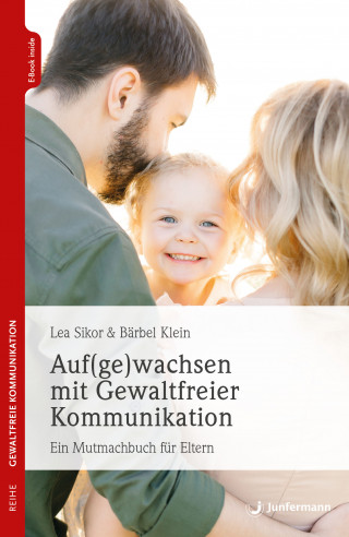 Lea Sikor, Bärbel Klein: Auf(ge)wachsen mit Gewaltfreier Kommunikation