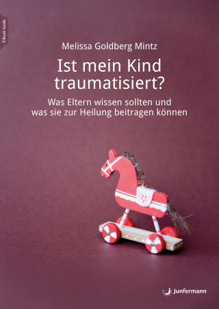 Melissa Goldberg Mintz: Ist mein Kind traumatisiert?