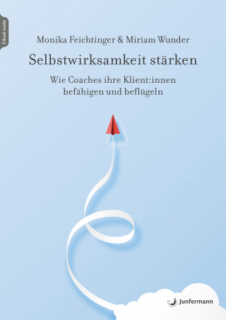 Monika Feichtinger, Miriam Wunder: Selbstwirksamkeit stärken