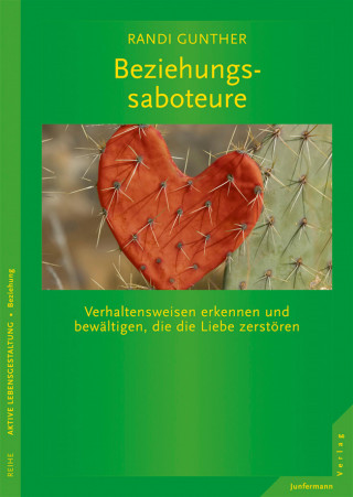 Randi Gunther: Beziehungssaboteure