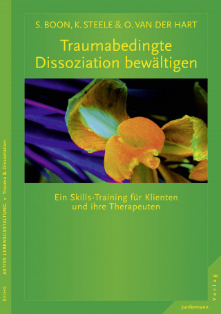 Suzette Boon, Kathy Steele: Traumabedingte Dissoziation bewältigen