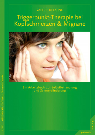 Valerie DeLaune: Triggerpunkt-Therapie bei Kopfschmerzen und Migräne