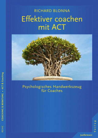 Richard Blonna: Effektiver coachen mit ACT