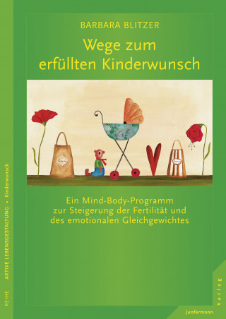 Barbara Blitzer: Wege zum erfüllten Kinderwunsch