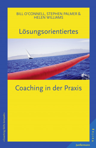Helen Williams, Stephen Palmer, Bill O´Connell: Lösungsorientiertes Coaching in der Praxis