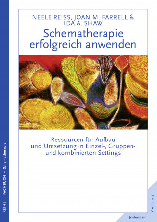 Neele Reiss, Joan M. Farrell, Ida A. Shaw: Schematherapie erfolgreich anwenden