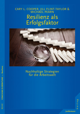 Cary L. Cooper, Michael Pearn, Jill Flint-Taylor: Resilienz als Erfolgsfaktor