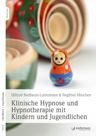 Siegfried Mrochen, Hiltrud Bierbaum-Luttermann: Klinische Hypnose und Hypnotherapie mit Kindern und Jugendlichen