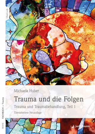 Michaela Huber: Trauma und die Folgen