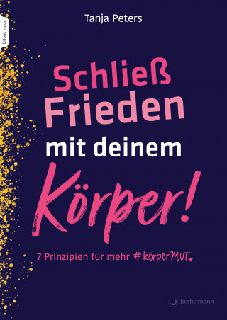 Tanja Peters: Schließ Frieden mit deinem Körper!