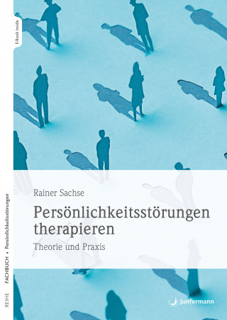 Rainer Sachse: Persönlichkeitsstörungen therapieren