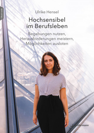 Ulrike Hensel: Hochsensibel im Berufsleben