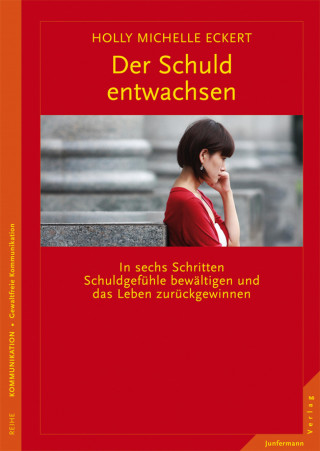 Holly Michelle Eckert: Der Schuld entwachsen