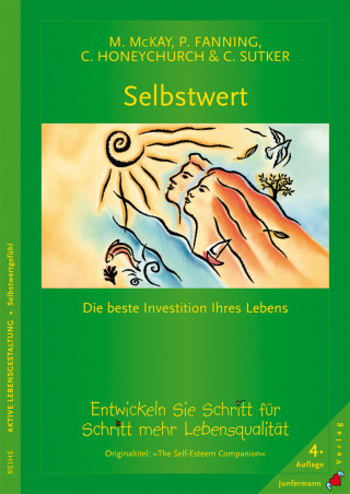 Matthew McKay, Patrick Fanning: Selbstwert - die beste Investition Ihres Lebens