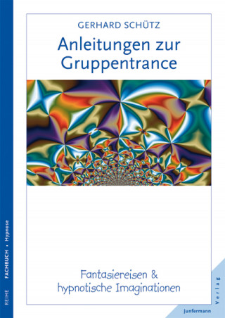 Gerhard Schütz: Anleitungen zur Gruppentrance