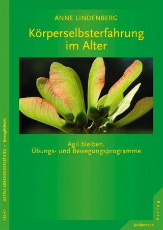 Anne Lindenberg: Körperselbsterfahrung im Alter