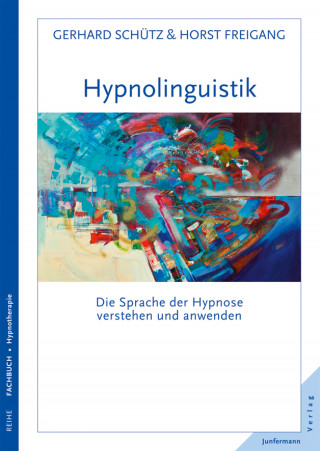 Gerhard Schütz, Horst Freigang: Hypnolingusitik
